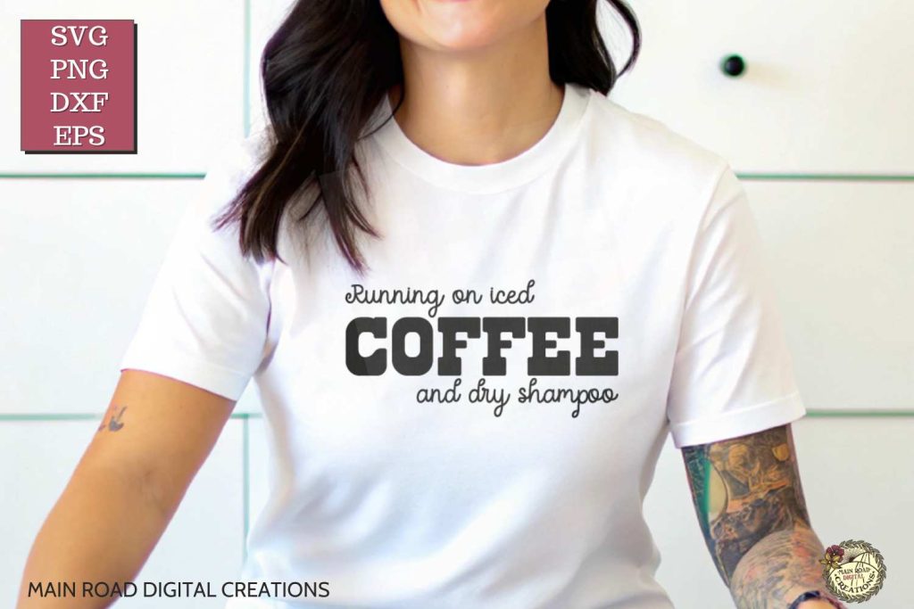 Running on iced coffee and dry shampoo funny SVG