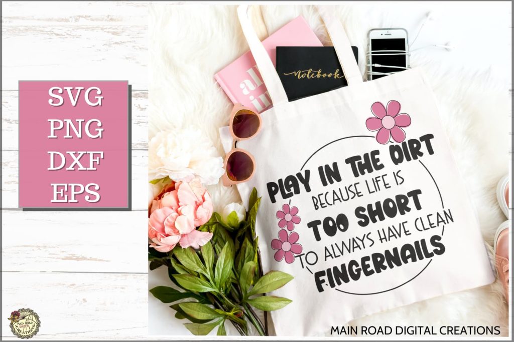 play in the dirt SVG, gardening quote SVG, plant SVG